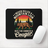 Never Killed A Mountain Lion Funny Cougar Hunting マウスパッド (マウス)