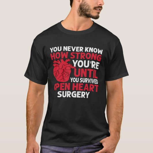 Never Know Strong You re Until U Survived Open Hea Tシャツ (正面)