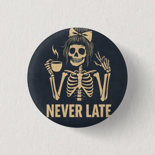 Never Late Funny 3 cm Round Badge 缶バッジ (正面)