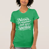 Never Let Anyone Dull Your Sparkle – Mint Tシャツ (正面)