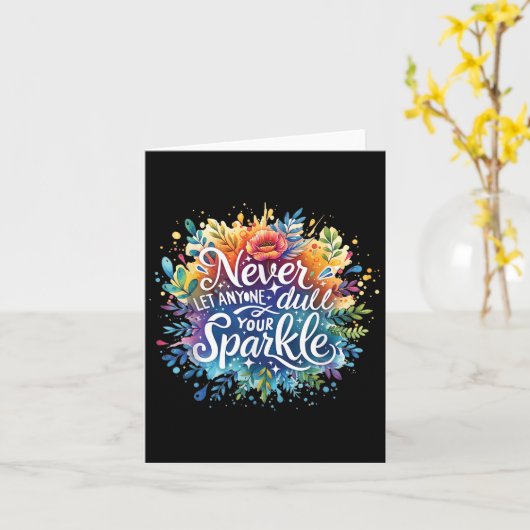 Never Let Anyone Dull Your Sparkle Motivation Posi カード (黄色い花)