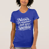 Never Let Anyone Dull Your Sparkle – Navy Tシャツ (正面)