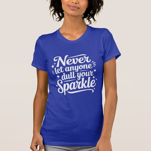 Never Let Anyone Dull Your Sparkle – Navy Tシャツ (正面)