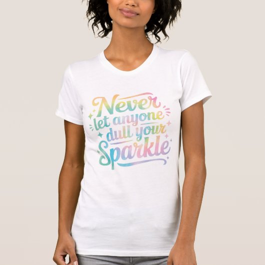Never Let Anyone Dull Your Sparkle – Tie Dye Tシャツ (正面)