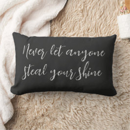 Never Let Anyone Steal Your Shine Quote ランバークッション
