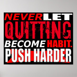 Never let quitting become a habit poster ポスター