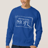 Never Lose Hope Sweatshirt スウェットシャツ (正面)