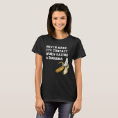 Never Make Eye Contact When Eating a Banana  Innue Tシャツ (正面フル)