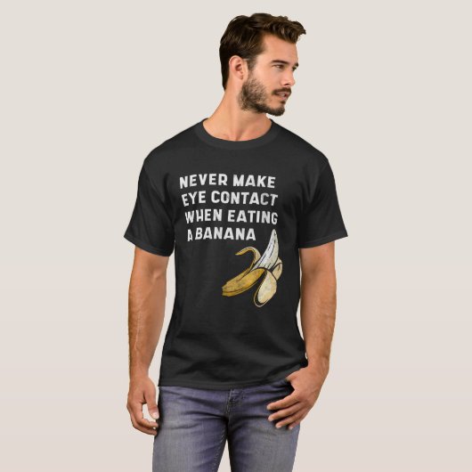 Never Make Eye Contact When Eating a Banana  Innue Tシャツ (正面フル)