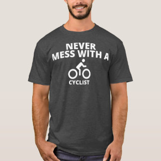 Never mess with a cyclist essentials tシャツ