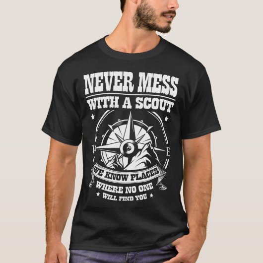 Never mess with a scout we know places where Scout Tシャツ (正面)