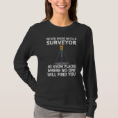 Never Mess with Land Surveyor  Land Surveying Tシャツ (正面)