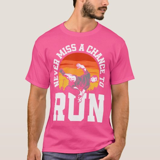 Never Miss A Chance To Run Funny Free Running Park Tシャツ (正面)