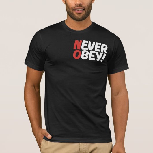 Never Obey! Black T-Shirt MEN Tシャツ (正面)