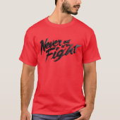 Never Out of the Fight Tシャツ (正面)