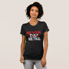 Never Pay Retail – Bold Shopper Statement Tee Tシャツ