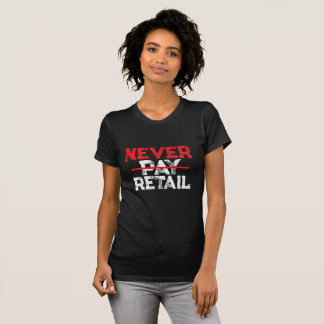 Never Pay Retail – Bold Shopper Statement Tee Tシャツ