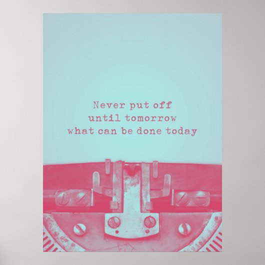 'Never put off until tomorrow' Quote ポスター (正面)