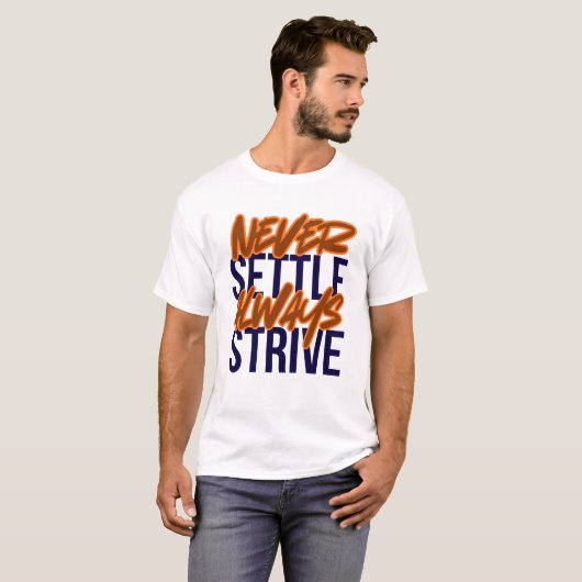 Never Settle, Always Strive Tシャツ (正面フル)