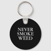 Never Smoke Ty Weed Smoke Funny Jokes キーホルダー (正面)