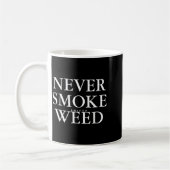 Never Smoke Ty Weed Smoke Funny Jokes コーヒーマグカップ (左)