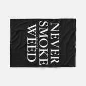 Never Smoke Ty Weed Smoke Funny Jokes フリースブランケット (正面(横))