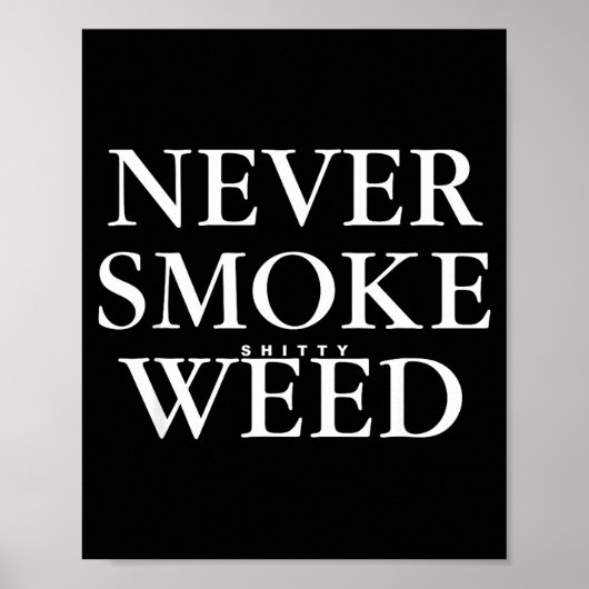 Never Smoke Ty Weed Smoke Funny Jokes  ポスター (正面)