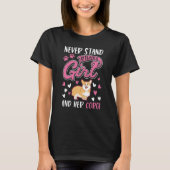 Never stand between a Girl and her Corgi Tシャツ (正面)