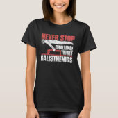 Never Stop Challenge Yourself Gym Workout Calisthe Tシャツ (正面)