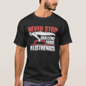 Never Stop Challenge Yourself Gym Workout Calisthe Tシャツ (正面)