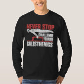 Never Stop Challenge Yourself Gym Workout Calisthe Tシャツ (正面)