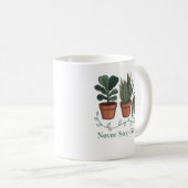 Never Stop Growing Plants Positive Nature Quote  コーヒーマグカップ (正面右)