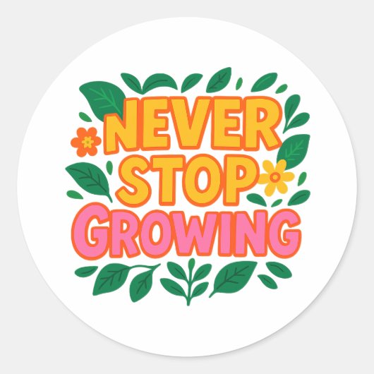 Never Stop Growing Sticker  ラウンドシール (正面)