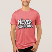 Never Surrender トライブレンドＴシャツ (正面)