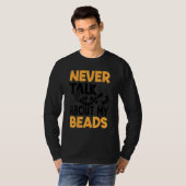 Never Talk About My Beads Beadwork Sewing Needle A Tシャツ (正面フル)