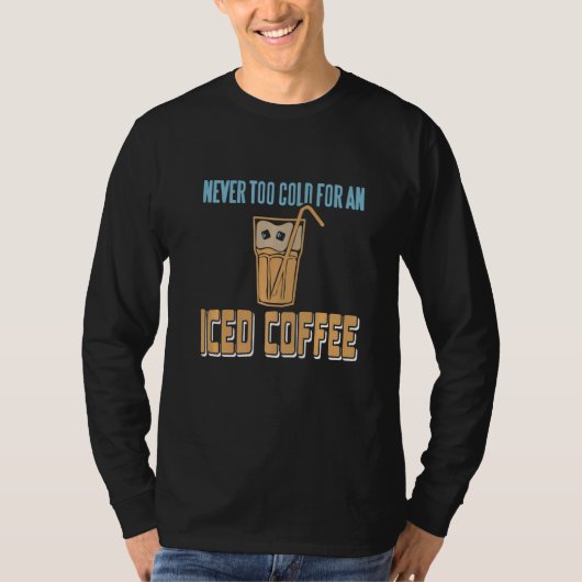 Never Too Cold For An Iced Coffee Retro Awesome Pr Tシャツ (正面)
