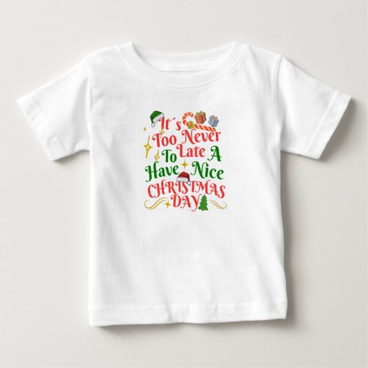 Never Too Late To Have A Nice Christmas Day ベビーTシャツ (正面)