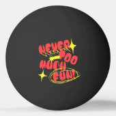 Never Too Much Fun レトロ 引用Tシャツ | カラフル 卓球ボール (正面)