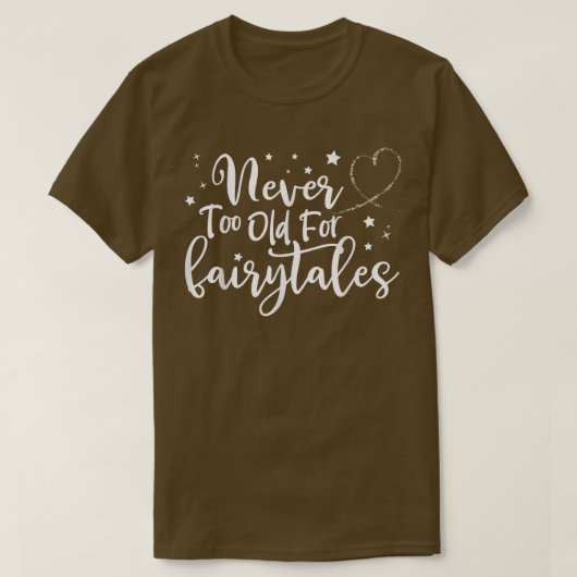 Never Too Old for Fairytales，ウィメンズ誕生日フェア Tシャツ (デザイン正面)