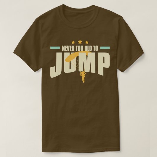 Never too Old to Jump Skydivingインストラクター Tシャツ (デザイン正面)