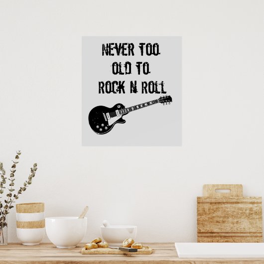 Never Too Old To Rock N Roll ポスター (キッチン)