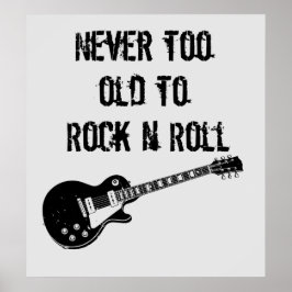 Never Too Old To Rock N Roll ポスター