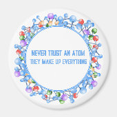 Never Trust おもしろい An Atom Scienceテーマ マグネット (正面)