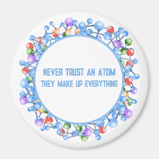 Never Trust おもしろい An Atom Scienceテーマ マグネット (正面)