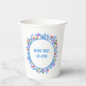 Never Trust おもしろい An Atom Scienceテーマ 紙コップ (正面)