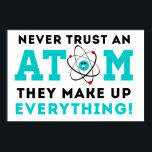 Never trust a Atom, They Make up Everything ポスター<br><div class="desc">A cute well-known science pun.</div>