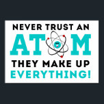 Never trust a Atom, They Make up Everything ポスター<br><div class="desc">A cute well-known science pun.</div>