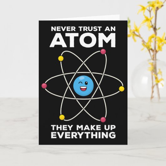 Never Trust An Atom Funny Physics Jokes Science Te カード (黄色い花)
