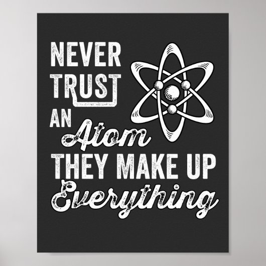 Never Trust An Atom, They Make Up Everything ポスター (正面)
