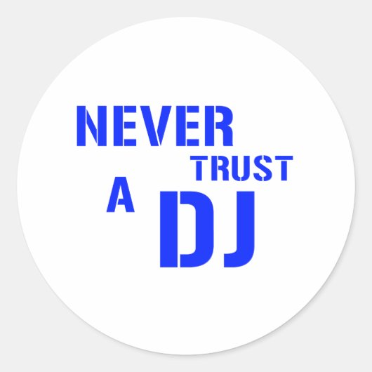 Never Trust The DJ - Disk Jockey Music ラウンドシール (正面)
